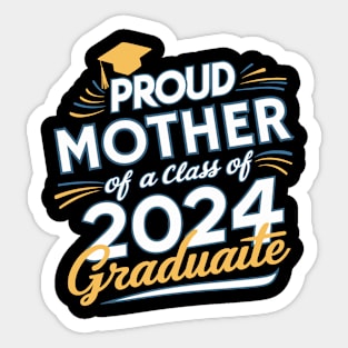 Proud Mother Class Of 2024 Graduation Graduate Women Mom Sticker